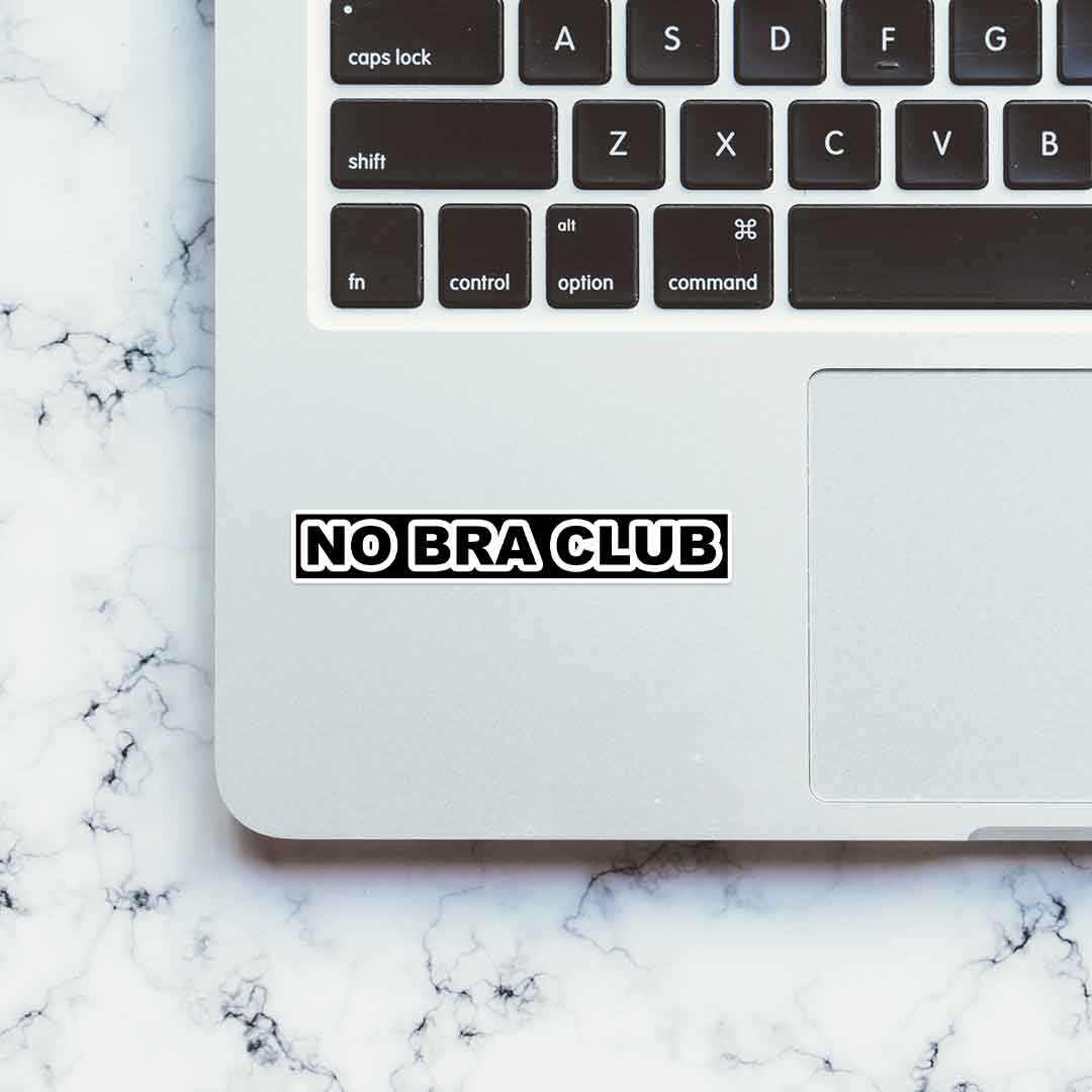 No Bra Club sticker | STICK IT UP