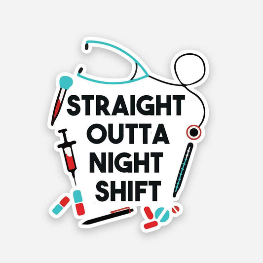 Straight outta night shift sticker | STICK IT UP