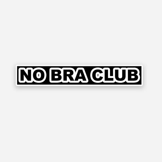 No Bra Club sticker | STICK IT UP