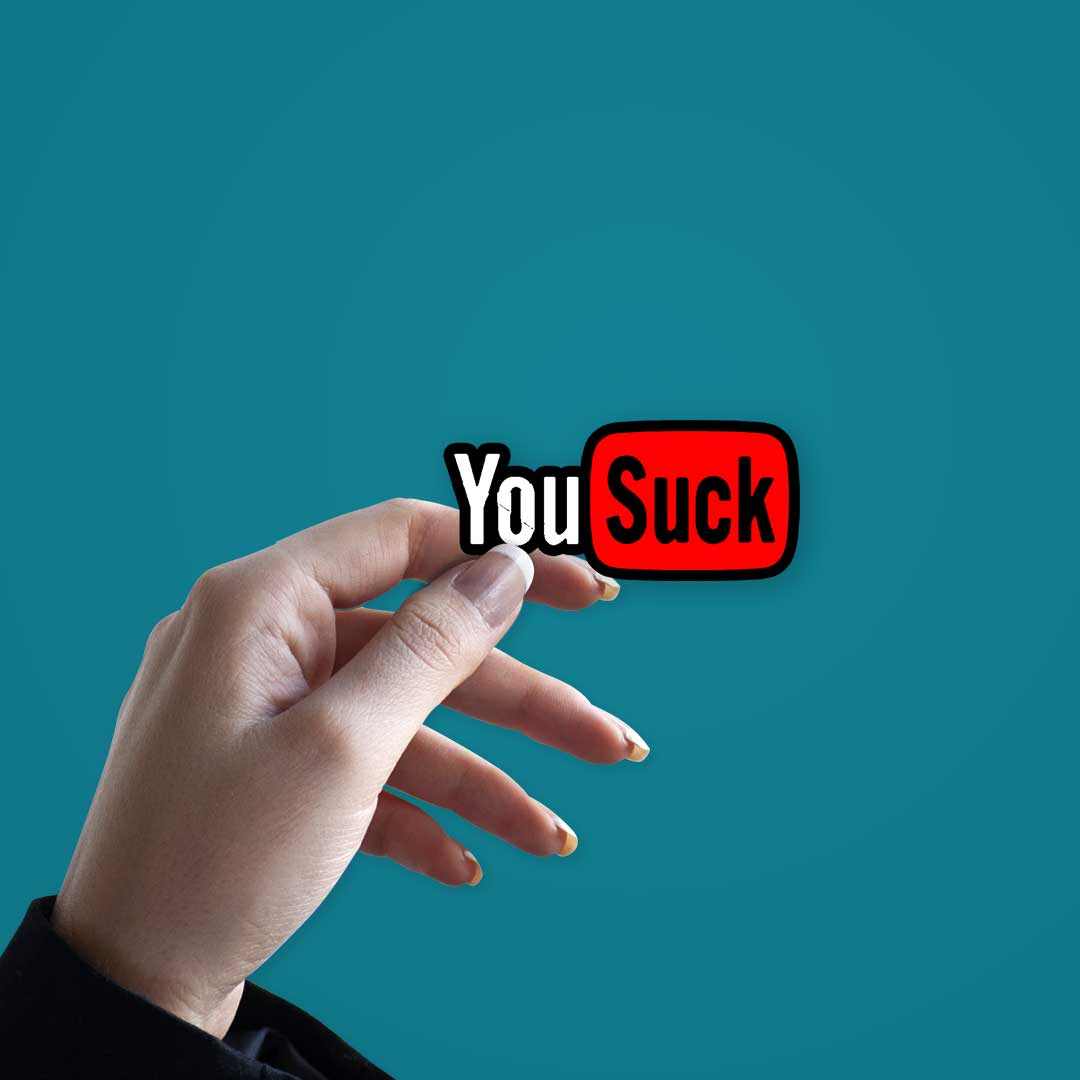 You Suck sticker | STICK IT UP