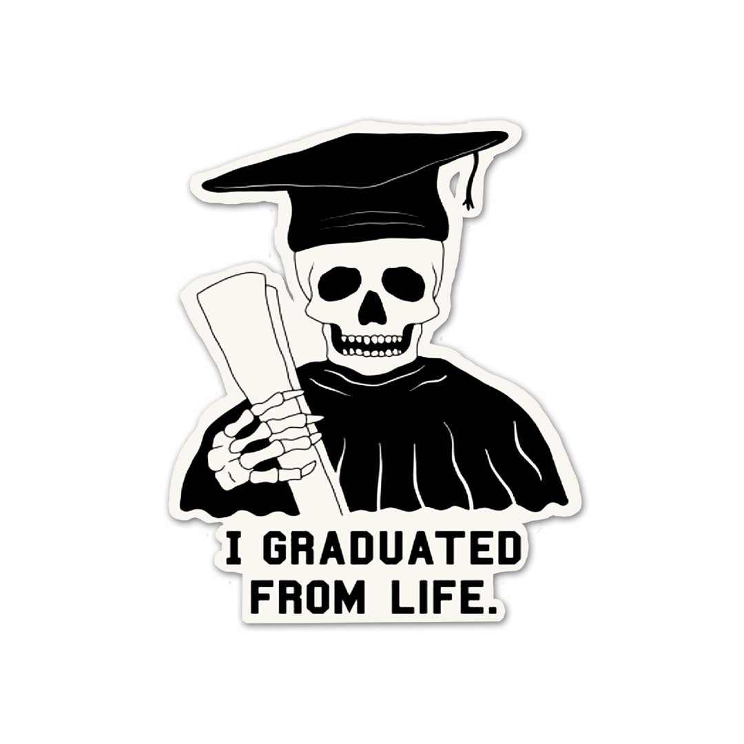 I Graduated From Life Sticker | STICK IT UP