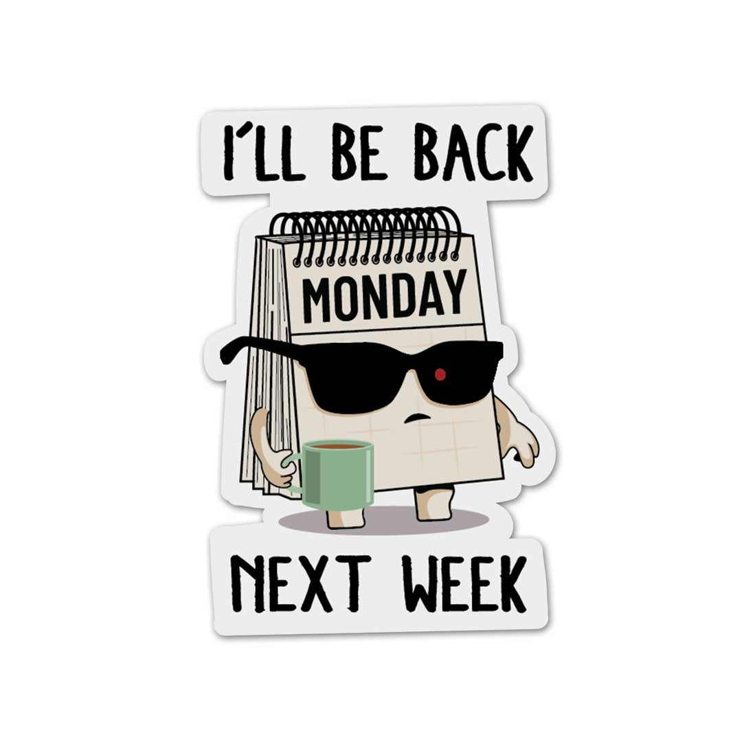 I'll Be Back Sticker | STICK IT UP