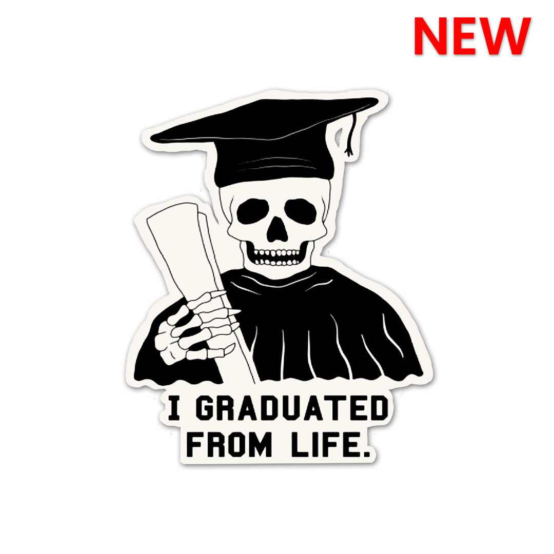 I Graduated From Life Sticker | STICK IT UP