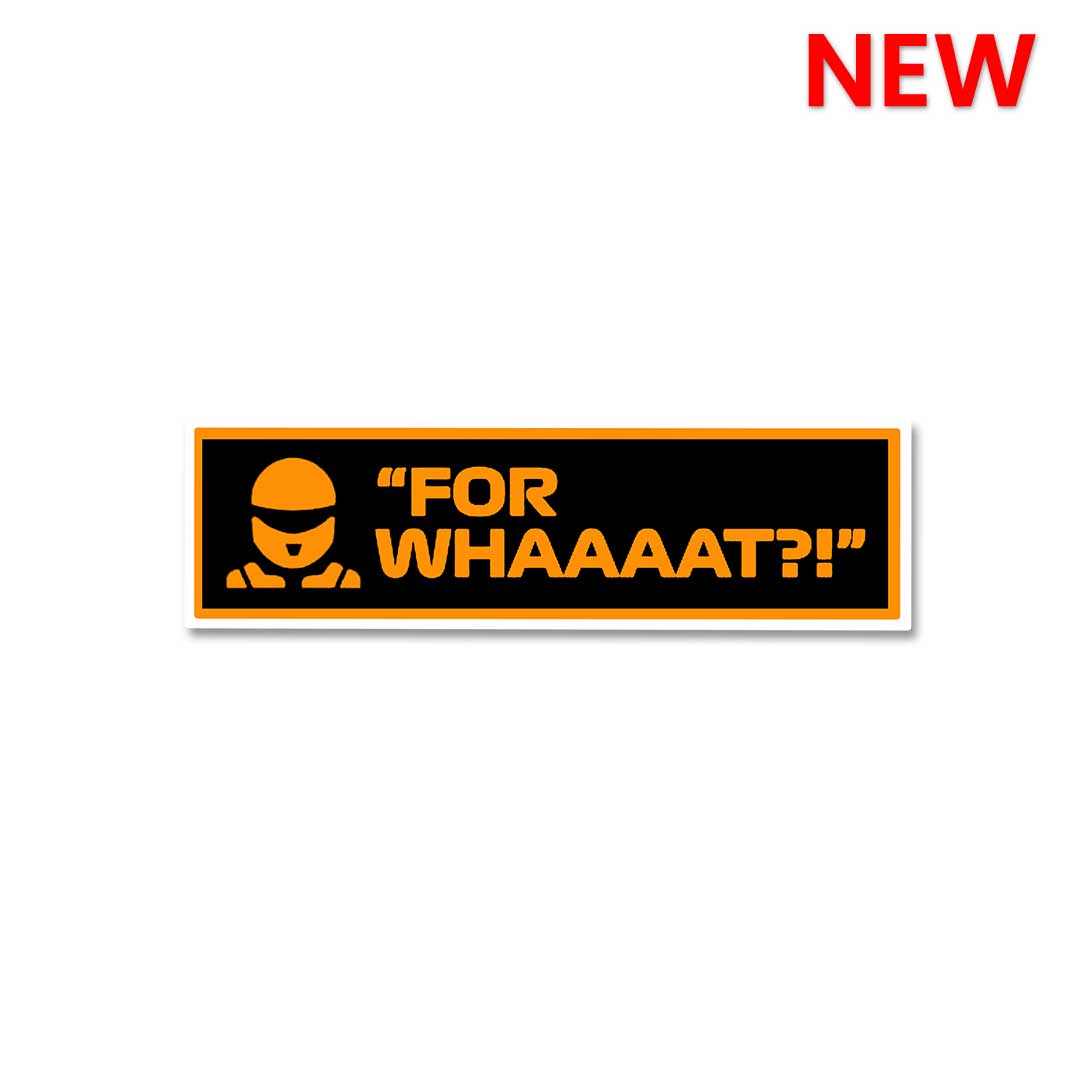 For whaaaat?! Sticker | STICK IT UP