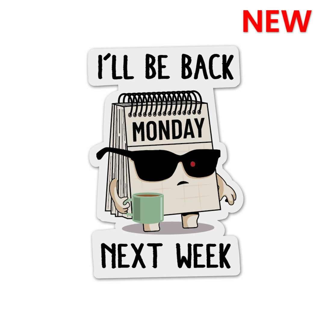 I'll Be Back Sticker | STICK IT UP