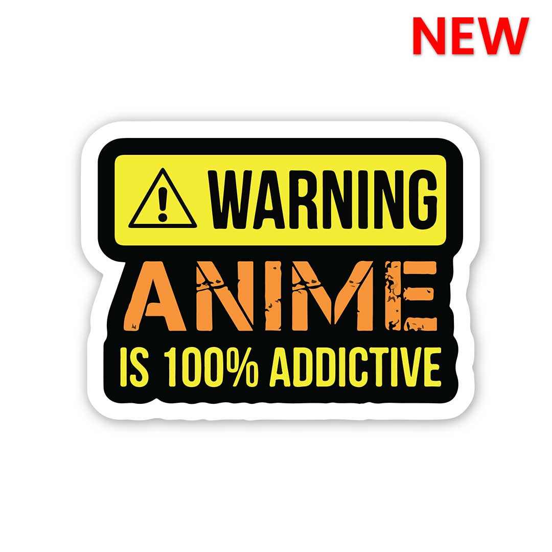 Anime is 100% Addictive Sticker | STICK IT UP