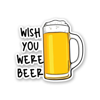 Wish You were Beer Sticker | STICK IT UP