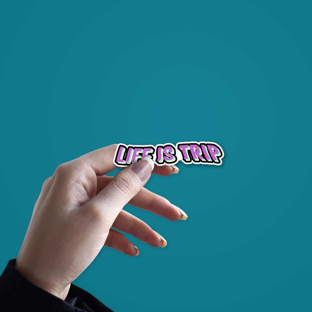 Life is trip Sticker | STICK IT UP