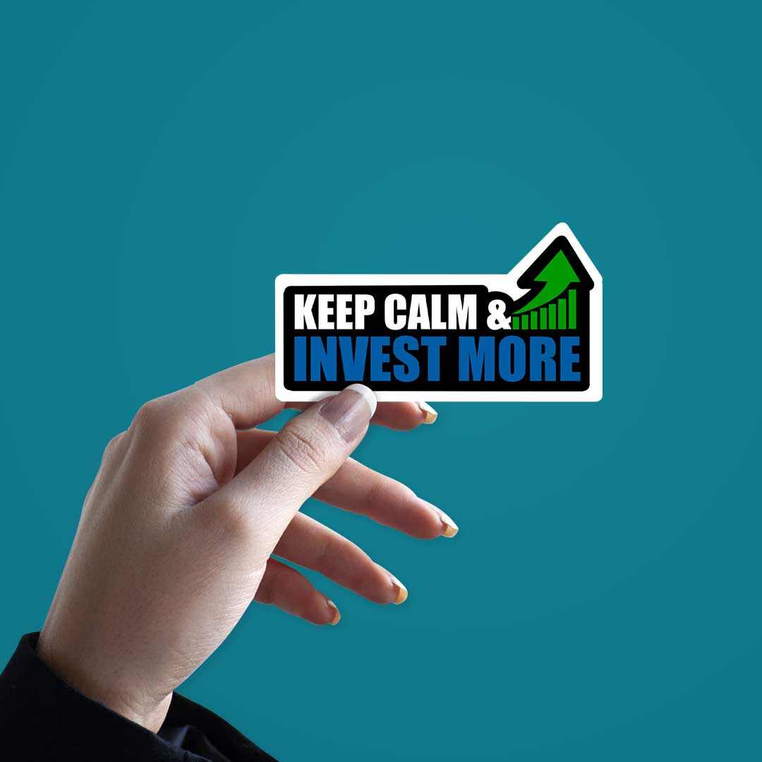 Keep Calm Invest More Sticker | STICK IT UP