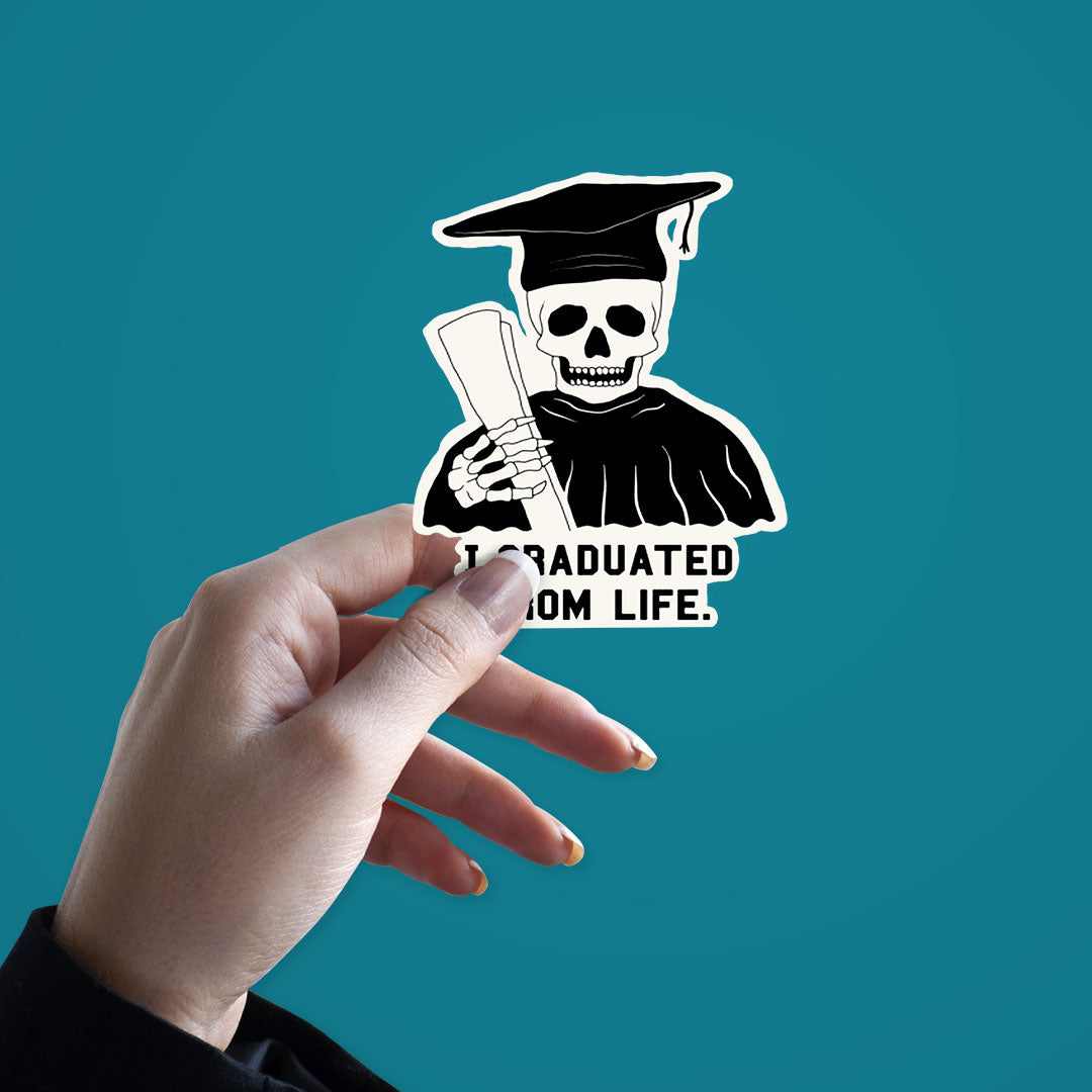 I Graduated From Life Sticker | STICK IT UP