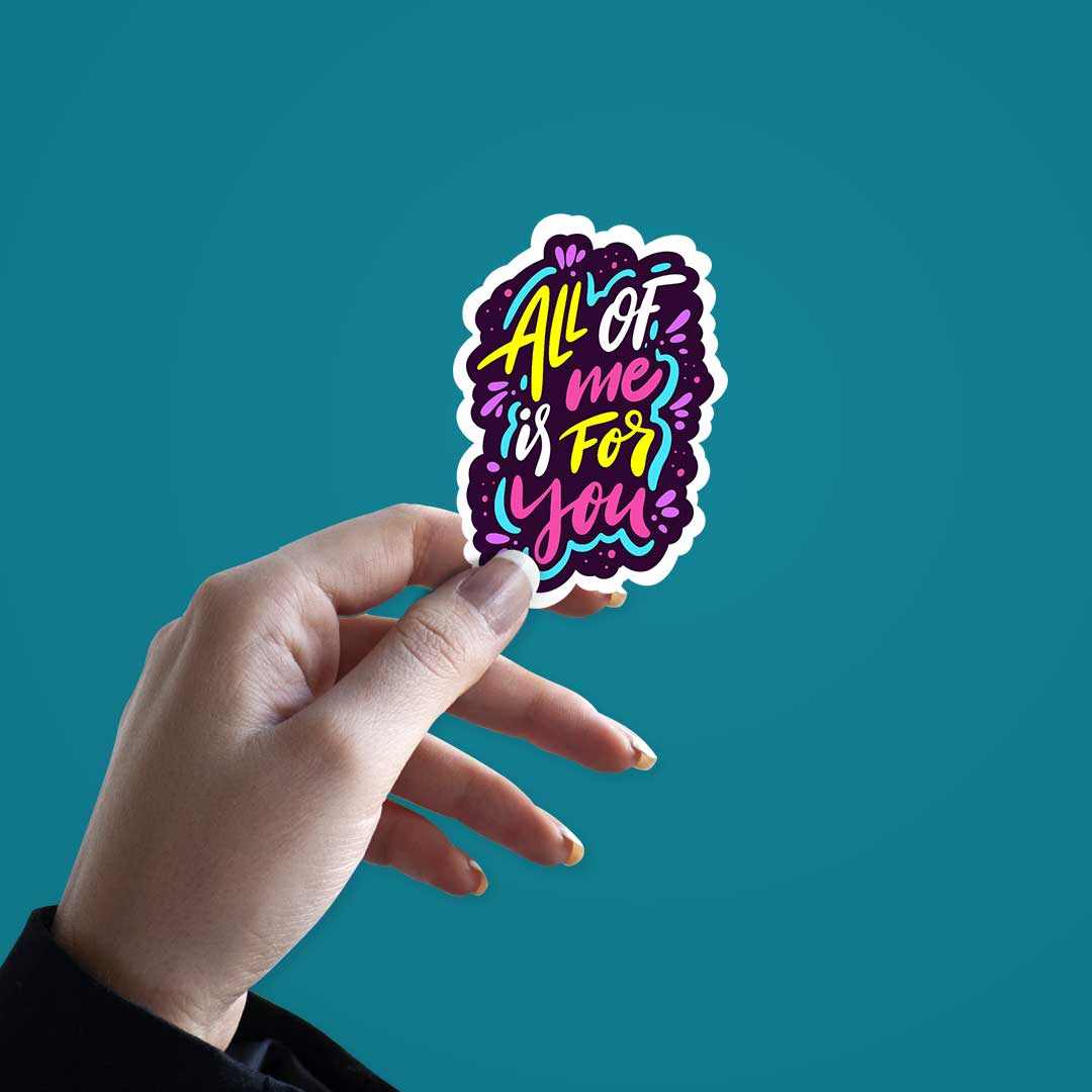 All Of Me Sticker | STICK IT UP