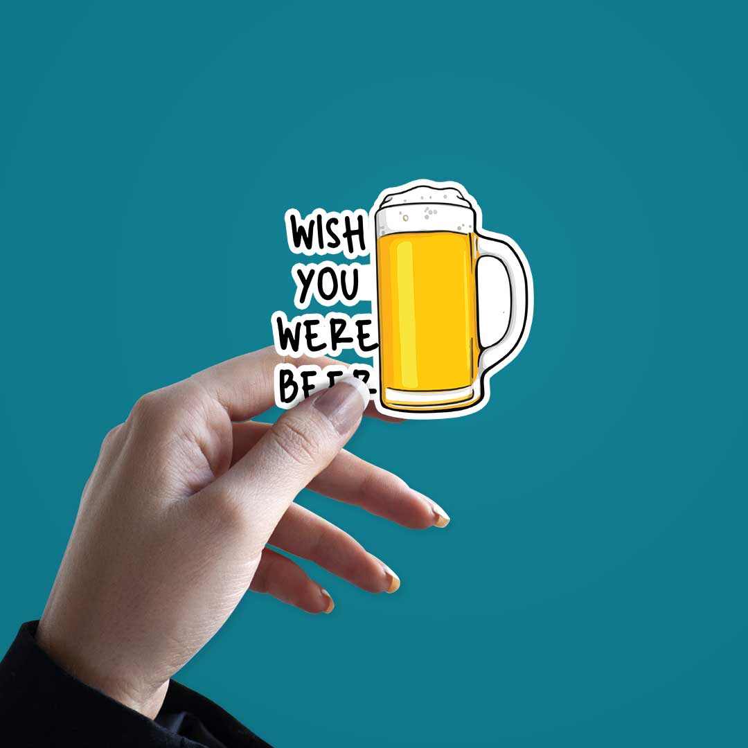 Wish You were Beer Sticker | STICK IT UP