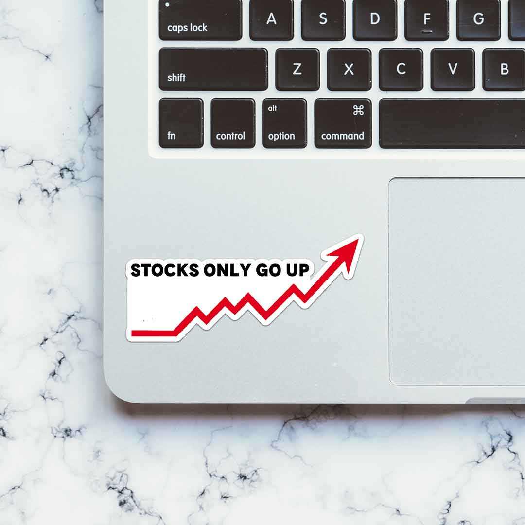 Stocks Only Go Up Sticker | STICK IT UP